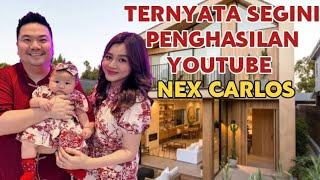 MAKIN KAYA || SEGINI GAJI NEX CARLOS DARI YOUTUBE