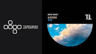 PREMIERE: NOIYSE PROJECT - Aliferous [Till The Sunrise]