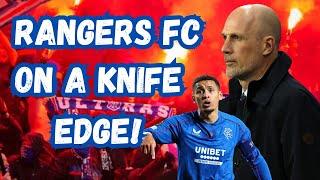 Rangers FC: On A Knife Edge! Enough is Enough!