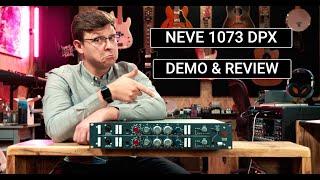 Neve 1073 DPX Demo & Review