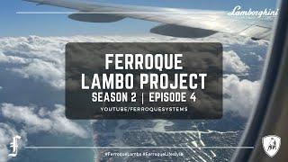 Ferroque Lambo Project - S2:E4 - #WorkFromAnywhere