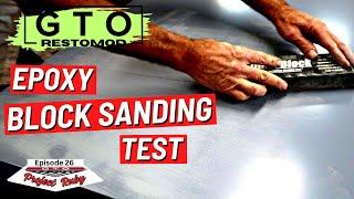 Epoxy Block Sanding Test - Will it Clog the Sandpaper? - GTO RestoMod (Ep 26)