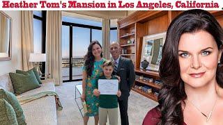 Heather Tom's Mansion in Los Angeles, California | Husband, Children, Net Worth, Lifestyle