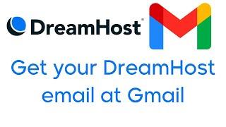 Connecting DreamHost Email with Gmail - Step-by-Step Guide