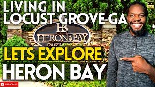 Living in Locust Grove GA | Lets Explore Heron Bay in Locust Grove GA | Heron Bay EXPLAINED