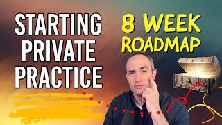 8 week timeline for starting your private practice