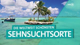 Sehnsuchtsorte Weltweit – Neuseeland, Karibik, Rio de Janeiro, San Francisco und mehr | ARD Reisen