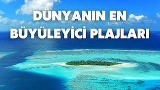 Dünyanın en büyüleyici plajları : Dünyayı keşfediyoruz!