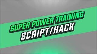 SUPER POWER TRAINING SIMULATOR | SCRIPT/HACK | AUTO FARM, TELEPORT