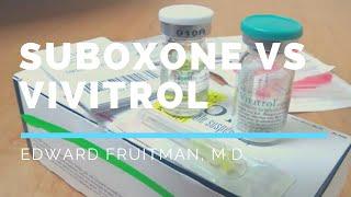 Suboxone vs Vivitrol