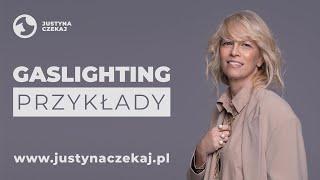 GASLIGHTING  PRZYKŁADY