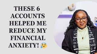 SIX ACCOUNTS THAT HAVE SIGNIFICANTLY REDUCED MY FINANCIAL ANXIETY!