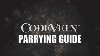 Code Vein Parrying Guide