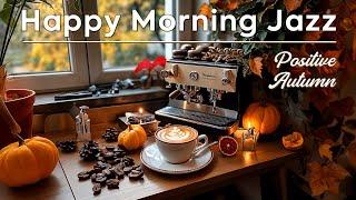 Happy Morning Jazz ~ Positive Autumn from September Living Jazz Coffee 🪶