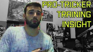 HOW DOES A PRO-TRICKER TRAIN? - 15+ YEARS OF EXPERIENCE