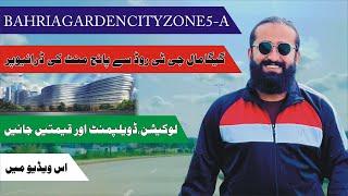 Bahria Garden City Islamabad| Zone 5A| Price| Location| Development| Update