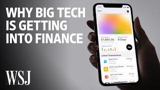 Why Big Tech Is Getting Into Finance | WSJ