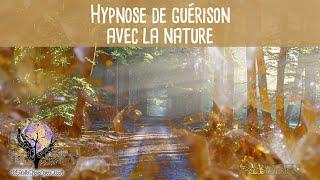 Hypnose de guérison avec la nature