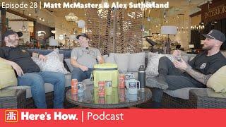 Here's How. EP 28 | Matt McMasters & Alex Sutherland | BBQ Pitmasters, or Chimney Sweepers?