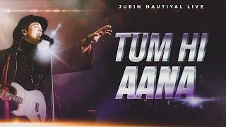 Jubin Nautiyal - Tum Hi Aana (Live): A Musical Revelation