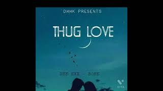 THUG LOVE |Dee Exx X BOHE | DESI HIP HOP KASHMIR |Prod by Hitemblock |