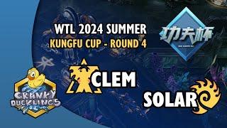 Clem vs Solar - TvZ | WTL 2024 Summer: KungFu Cup Round 4 | Open StarCraft 2 Tournament