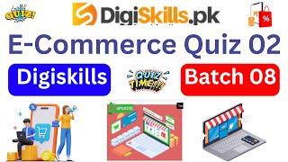 e-commerce quiz 2 batch 8|Digiskills batch 08|e-commerce management quiz 2|e commerce quiz 2|#quiz2,