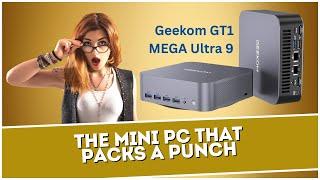 Mini PC That Packs A Punch | Geekom GT1 MEGA Ultra 9