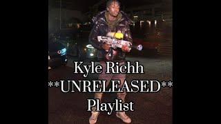 Kyle Richh Playlist *UNRELEASED*