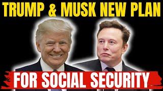 Musk and Trump's NEW PLAN will impact your Social Security