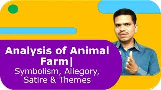 Analysis of Animal Farm| Symbolism Allegory Satire & Themes