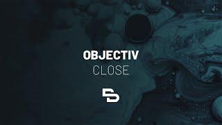 Objectiv - Close