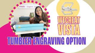 Wecreat Vista Laser: New Affordable Option for Crafters to Engrave Tumblers