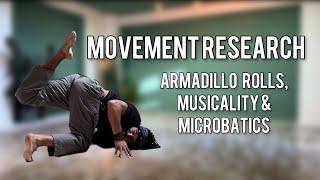 MOVEMENT RESEARCH: ARMADILLO ROLLS, MUSICALITY AND MICROBATICS