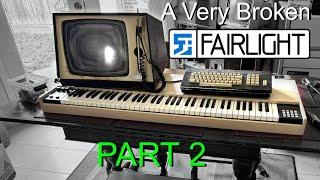 A Very Broken Fairlight - Part #2  Fairlight CMI Restoration