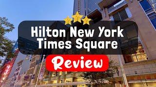 Hilton New York Times Square Review - Is This Hotel Worth It?