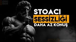 Stoacı SESSİZLİĞİNE Sahip İnsanların Ortak Özellikleri - Stoacılık (DAHA AZ KONUŞ)