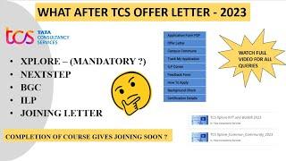 what after TCS offer letter | 2023 | XPLORE | joining letter | BGC | Nexstep | ILP