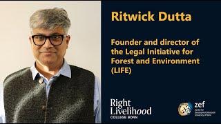 Interview with Ritwick Dutta of the Legal Initiative for Forest and Environment (LIFE)