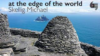 At the edge of the world, Skellig Michael