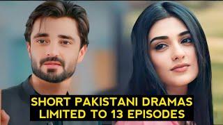 Top 8 Short Pakistani Dramas Limited To 13 Episodes