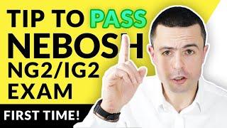 ONE SIMPLE TIP To Pass NEBOSH NG2/IG2 Exam FIRST TIME!