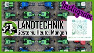 Landtechnik - Gestern, Heute, Morgen | JETZT AUCH AUF INSTAGRAM! | INFO