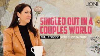 Singled Out In A Couples World: Christa Smith Thought She’d Be Single Forever, ‘Till This Happened