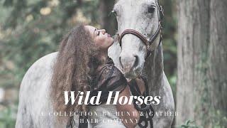 Wild horses - Hunt & Gather hair company Fall Winter 2016