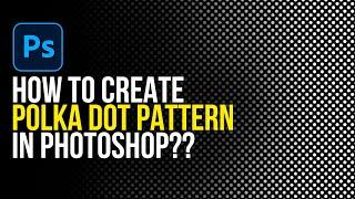 How to Create Polka Dot Pattern in Photoshop? | 2022