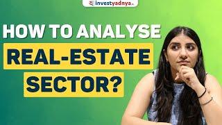 How to analyze real estate sector? | Real Estate Sector Analysis for Investing