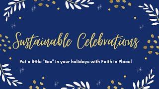 Sustainable Celebrations: Put a Little "Eco" in Your Holiday Celebrations with Faith in Place