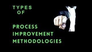 What are some key Process Improvement Methodologies