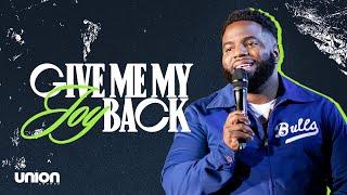 Give Me My Joy Back | Pastor Brian Bullock | Union Church Charlotte